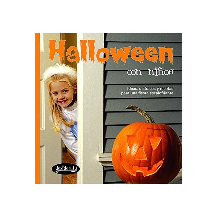 Halloween con niños. Ideas, disfraces y recetas para una fiesta escalofriante